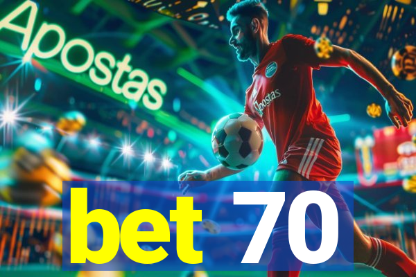 bet 70